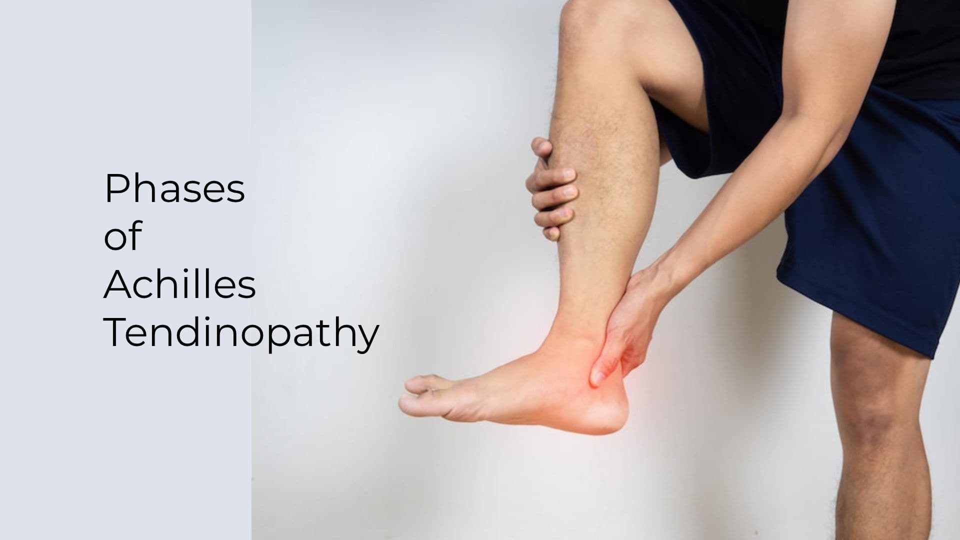 Phases of Achilles Tendinopathy: What Each Stage Means and How to Treat It
